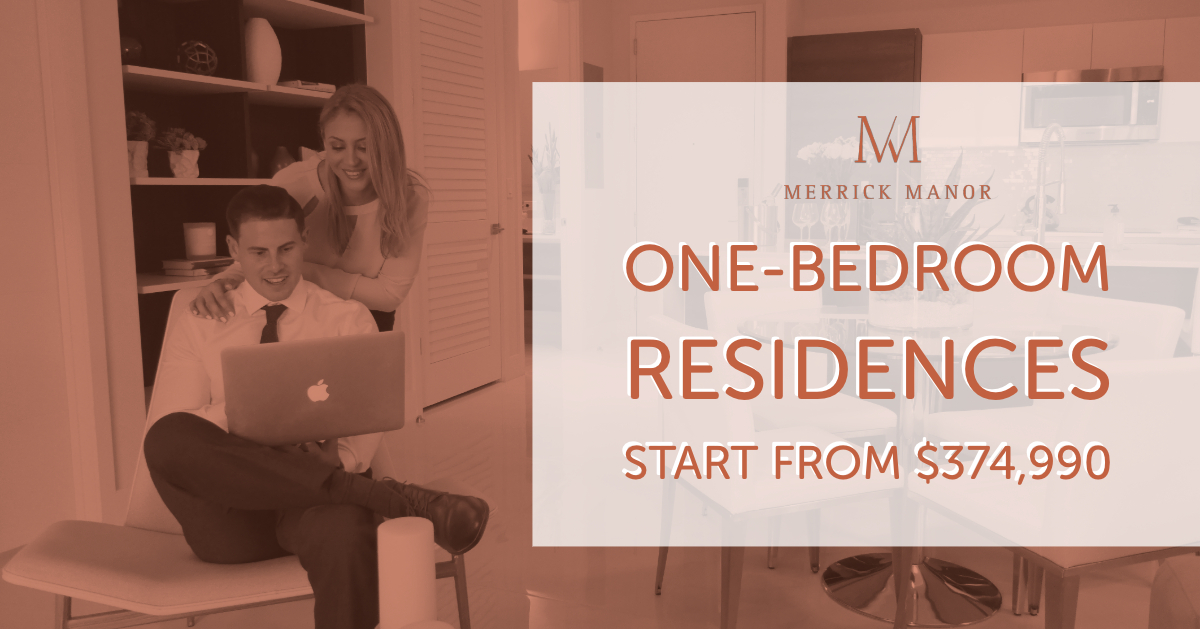 Merrick Manor OneBedroom Collection Prices Starting from 374,990
